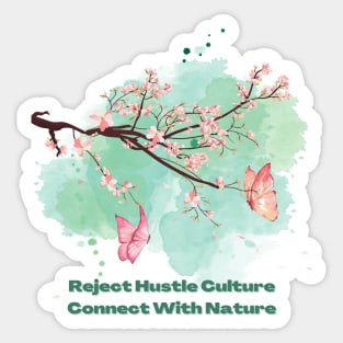 Reject Hustle Culture - Connect With Nature Sticker